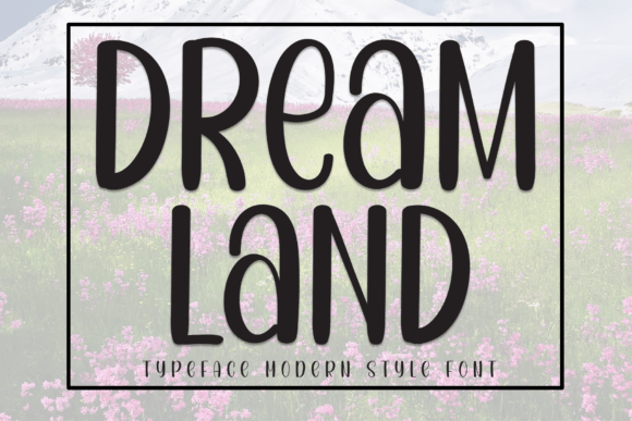 Dream Land Font: Enhancing Digital Design with a Friendly Script